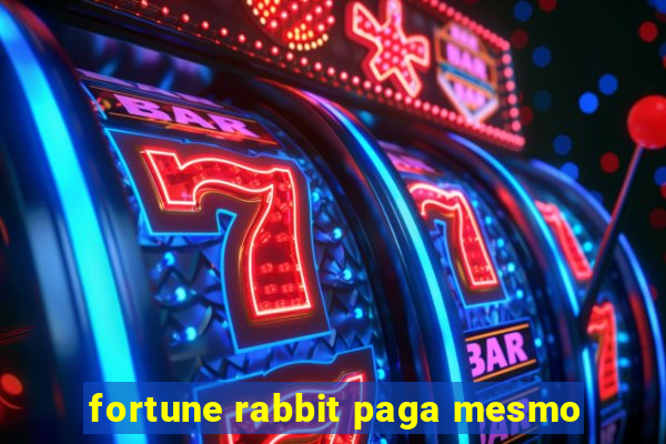 fortune rabbit paga mesmo